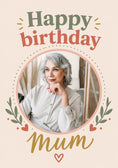 Load image into Gallery viewer, Happy Birthday Mum Botanical Photo Upload Birthday Card for Her
