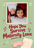 Load image into Gallery viewer, Funny Hope You Survive Maternity Leave Photo Upload New Baby Card for Sister
