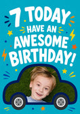 Load image into Gallery viewer, 7 Today Awesome Bold Car Photo Upload Birthday Card for Him

