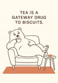 Load image into Gallery viewer, Funny Tea Is a Gateway Drug to Biscuits Birthday Card

