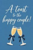 Load image into Gallery viewer, Champagne Flutes Toast to the Happy Couple Wedding Card
