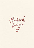 Load image into Gallery viewer, Husband Love You Script Birthday Card for Him
