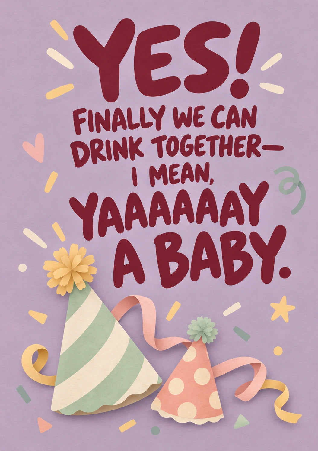 Funny Finally We Can Drink Together New Baby Card for Best Friend