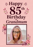 Load image into Gallery viewer, Pink Floral 85th Birthday Grandmum Photo Upload Birthday Card for Her
