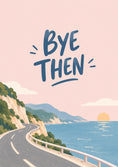Load image into Gallery viewer, Funny Bye Then Coastal Road Leaving Card for Best Friend
