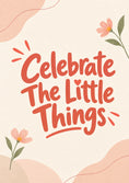 Load image into Gallery viewer, Celebrate the Little Things Floral friendship Card for Partner
