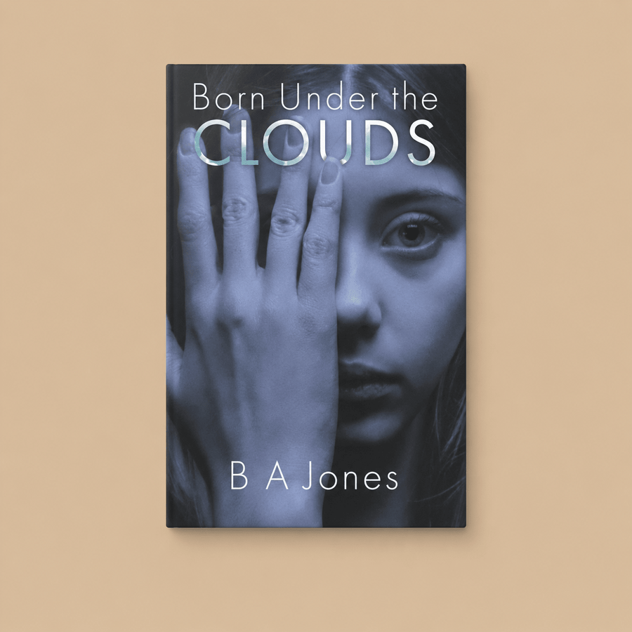 Born Under the Clouds by B. A. Jones