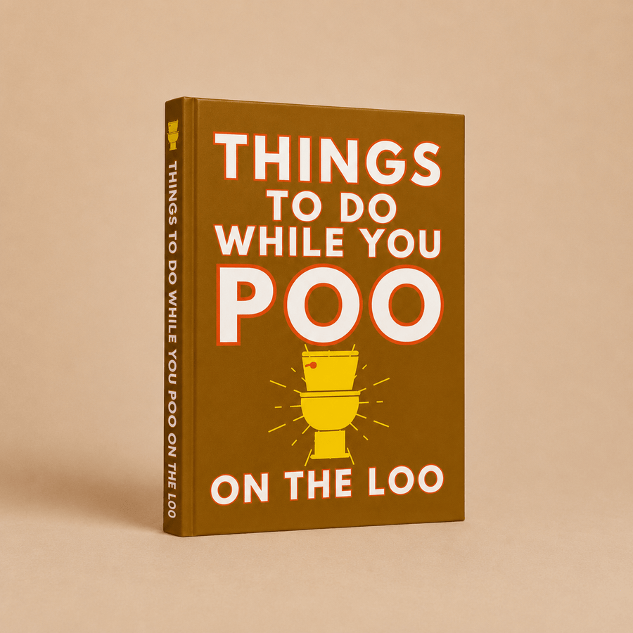 Things To Do While You Poo On The Loo by Alex Smart