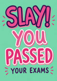 Load image into Gallery viewer, Slay You Passed Your Exams Congratulations Card for Her
