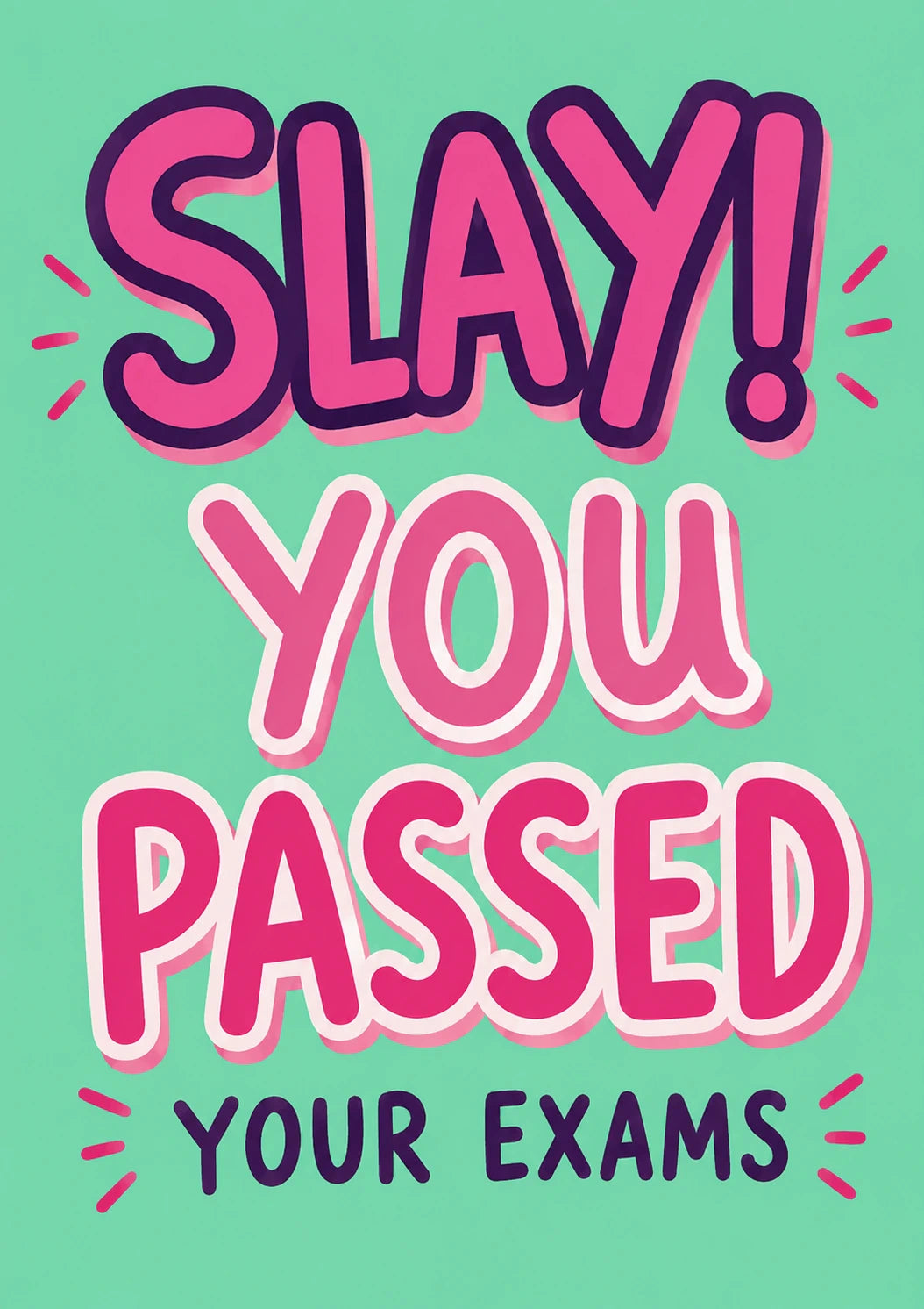 Slay You Passed Your Exams Congratulations Card for Her