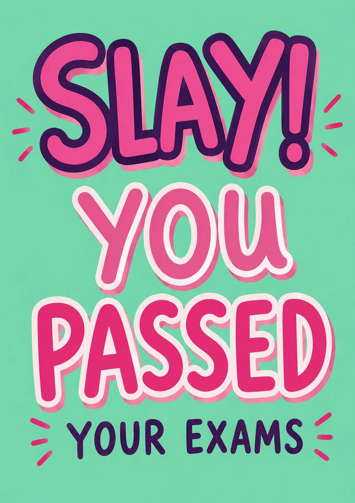Slay You Passed Your Exams Congratulations Card for Her