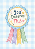 Load image into Gallery viewer, You Deserve This Rosette Ribbon Congratulations Card
