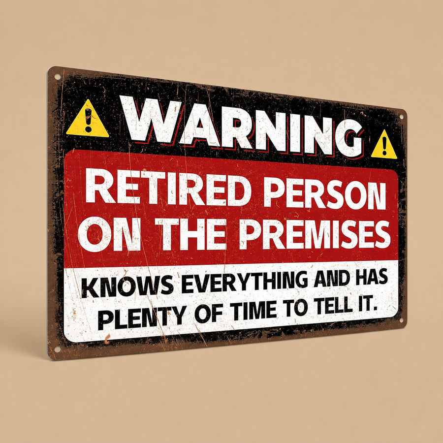 "WARNING:RETIRED PERSON ON THE PREMISES" Home Metal Sign 30x20cm