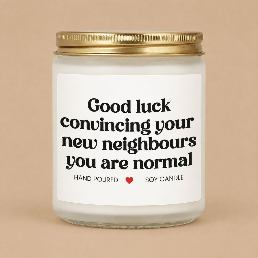 "Good luck convincing your new neighbours" Lavender-Scented Soy Wax Candle
