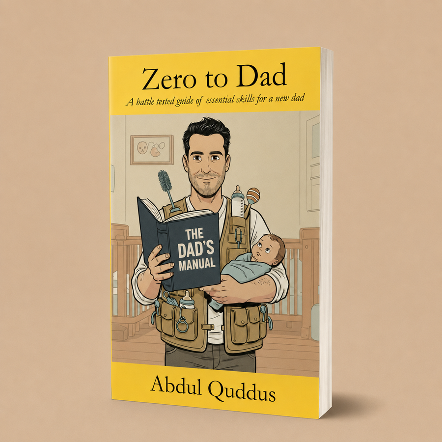 Zero to Dad: A battle tested guide of essential skills for a new dad
