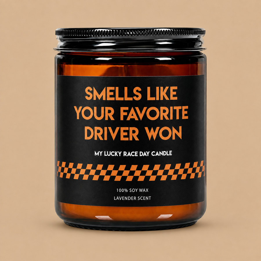 "Your Favorite Driver Won" Lavender Scented Soy Wax Candle