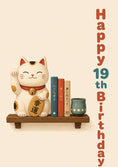 Load image into Gallery viewer, Lucky Cat Japanese Shelf 19th Birthday Card
