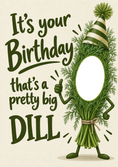Load image into Gallery viewer, Funny Dill Herb Character Photo Upload Birthday Card
