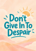 Load image into Gallery viewer, Don't Give In To Despair Sympathy friendship Card for Niece
