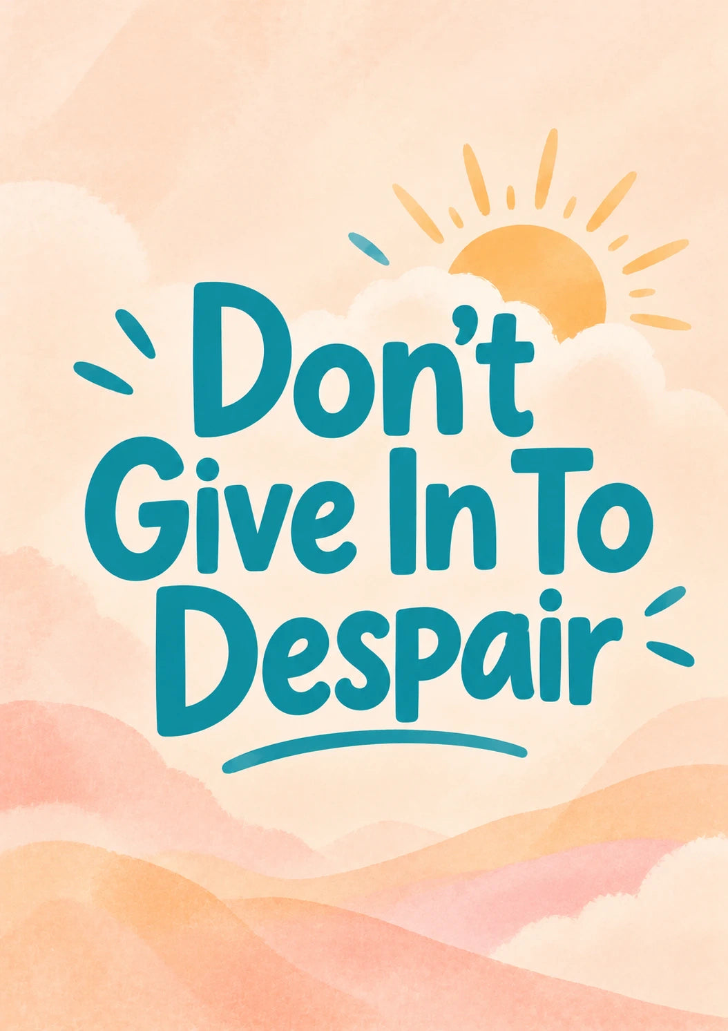 Don't Give In To Despair Sympathy friendship Card for Niece