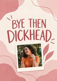 Load image into Gallery viewer, Funny Bye Then Dickhead Photo Upload Leaving Card for Sister
