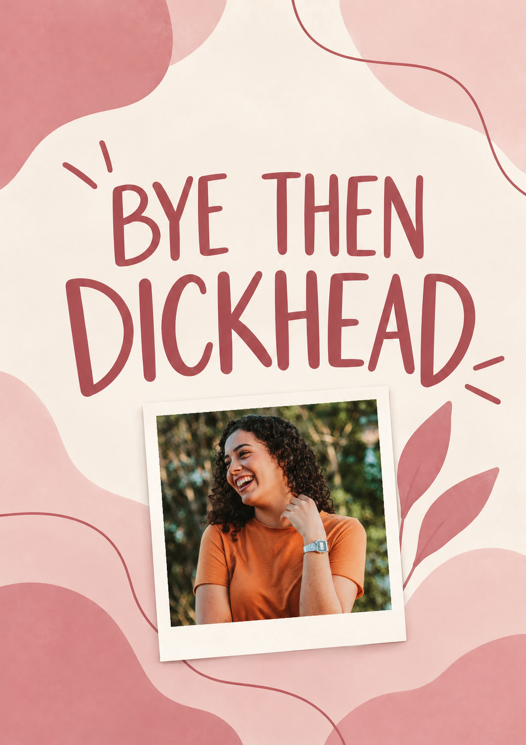 Funny Bye Then Dickhead Photo Upload Leaving Card for Sister