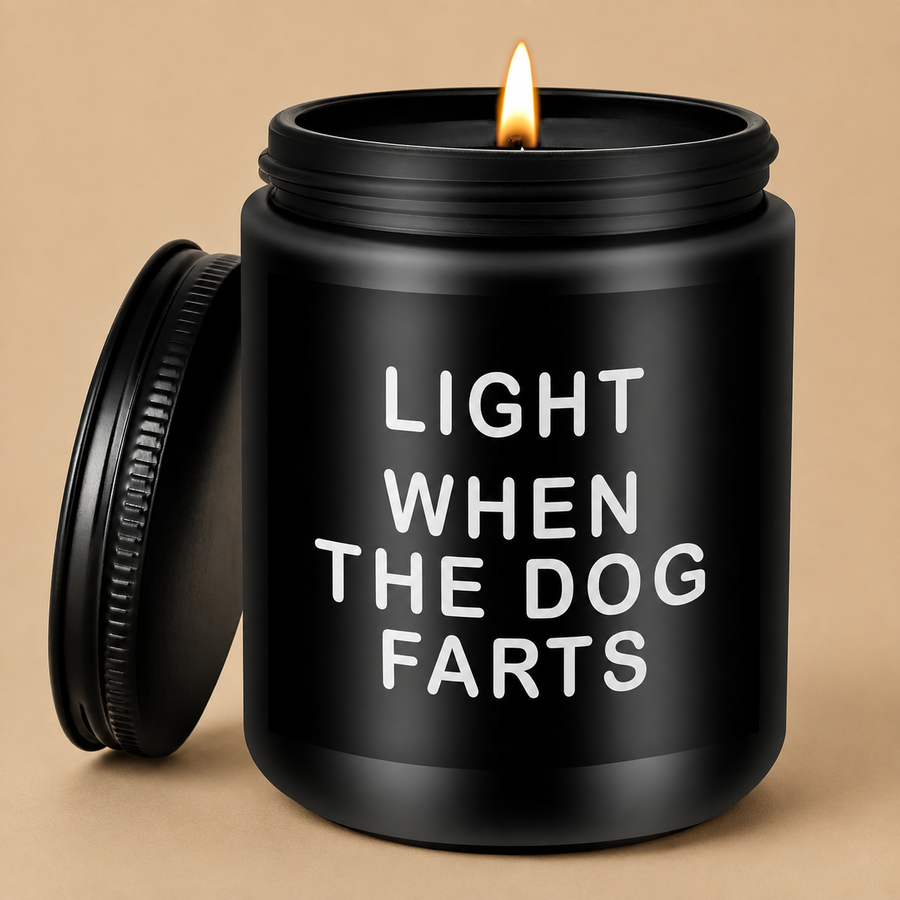 "LIGHT WHEN THE DOG FARTS" Sandalwood Scented Candle