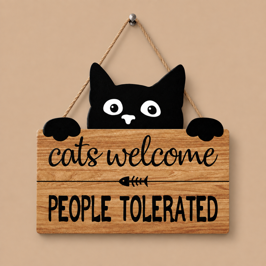 "Cats Welcome, People Tolerated" Welcome Plaque for Home