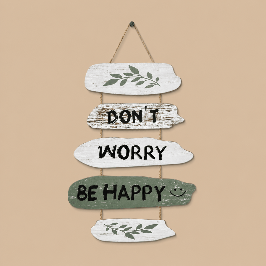 Don't Worry Be Happy Wooden Sign