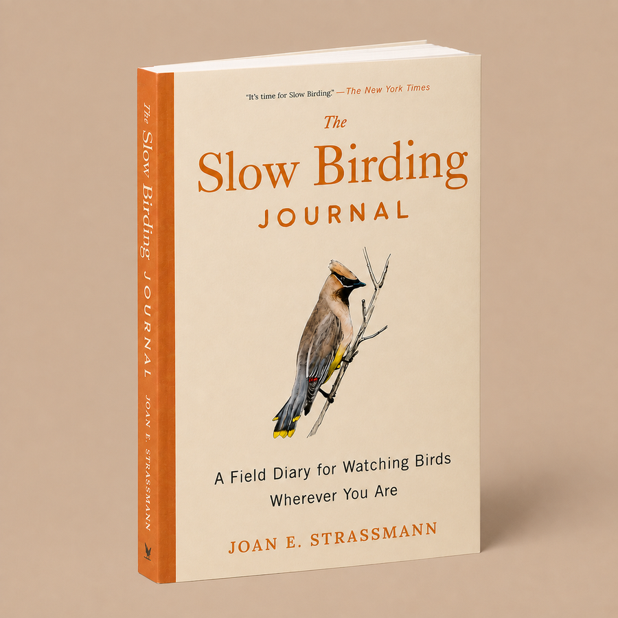 The Slow Birding Journal: A Field Diary for Watching Birds Wherever You are