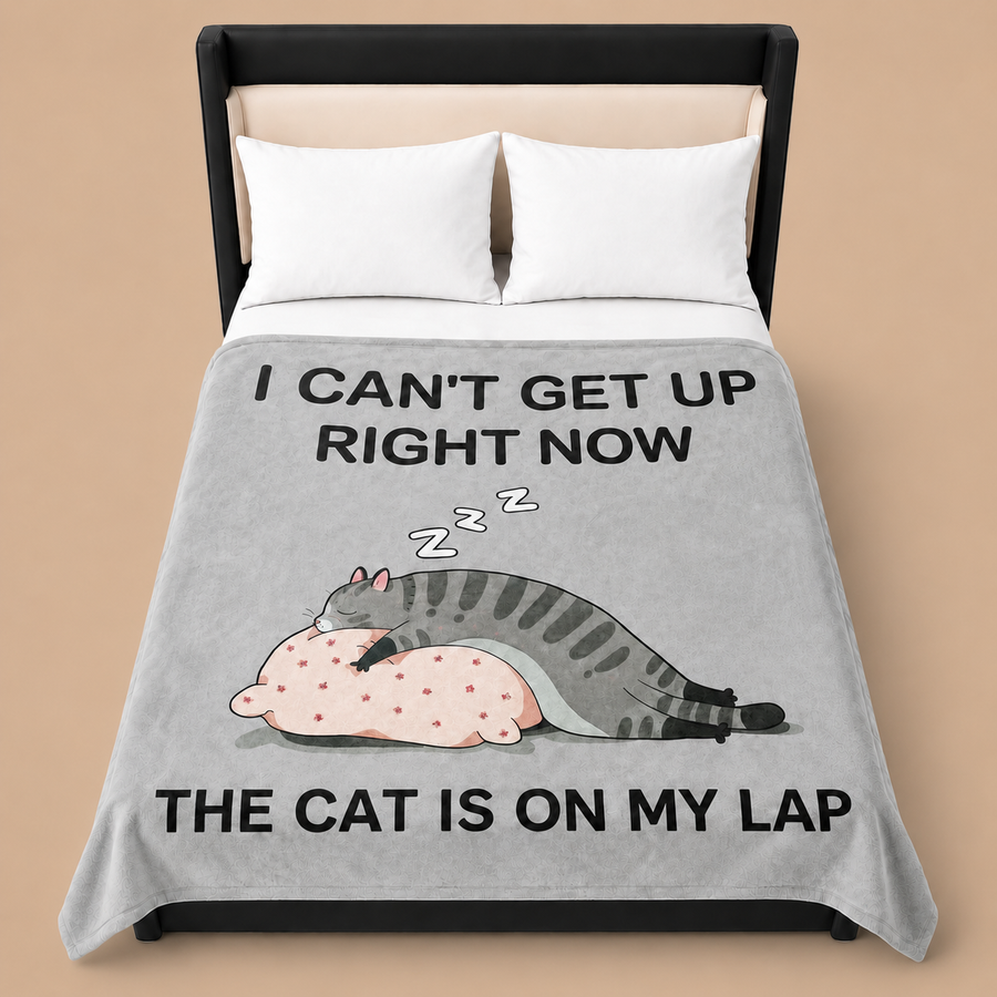 "I CAN'T GET UP RIGHT NOW" Funny Blanket for Cat Owners