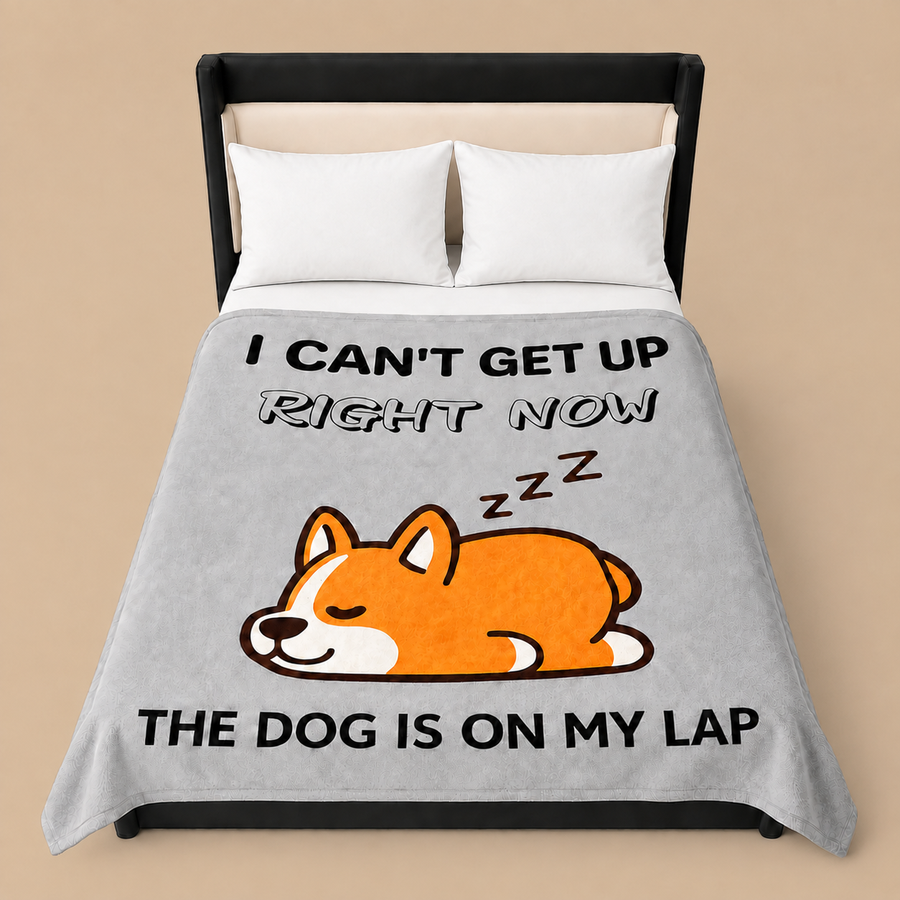 "I CAN'T GET UP RIGHT NOW" Funny Blanket for Dog Owners