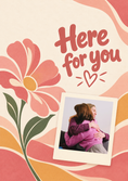 Load image into Gallery viewer, Here for You Floral Photo Upload Sympathy Card for Sister In Law
