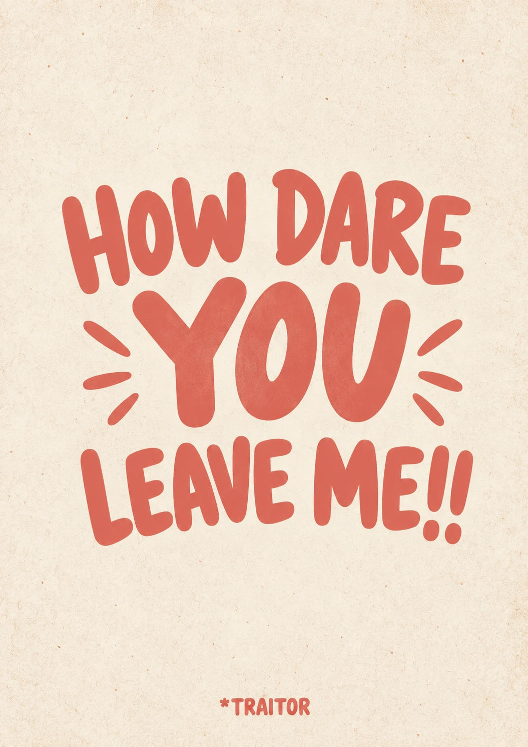 Funny How Dare You Leave Me Leaving Card for Colleague