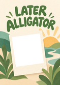 Load image into Gallery viewer, Funny Later Alligator Photo Upload Leaving Card for Sister
