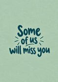 Load image into Gallery viewer, Funny Some of Us Will Miss You Leaving Card for Daughter

