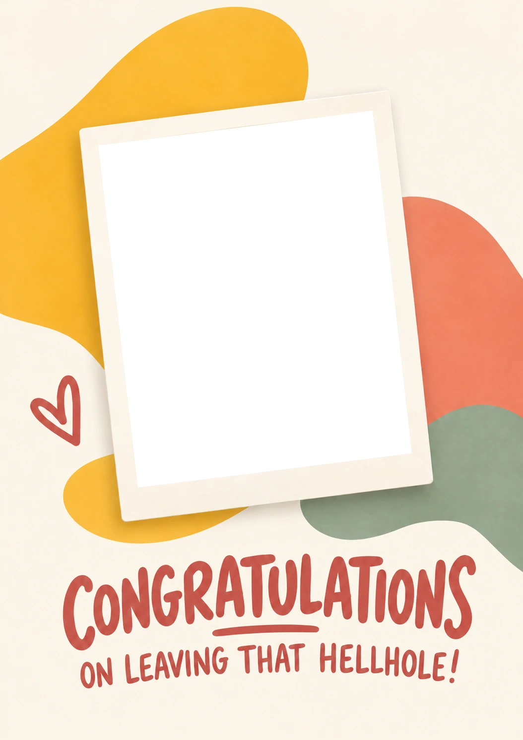 Funny Congratulations on Leaving That Hellhole Photo Upload Leaving Card for Sister