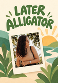 Load image into Gallery viewer, Funny Later Alligator Photo Upload Leaving Card for Sister
