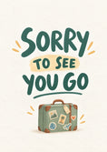 Load image into Gallery viewer, Sorry To See You Go Leaving Card for Best Friend
