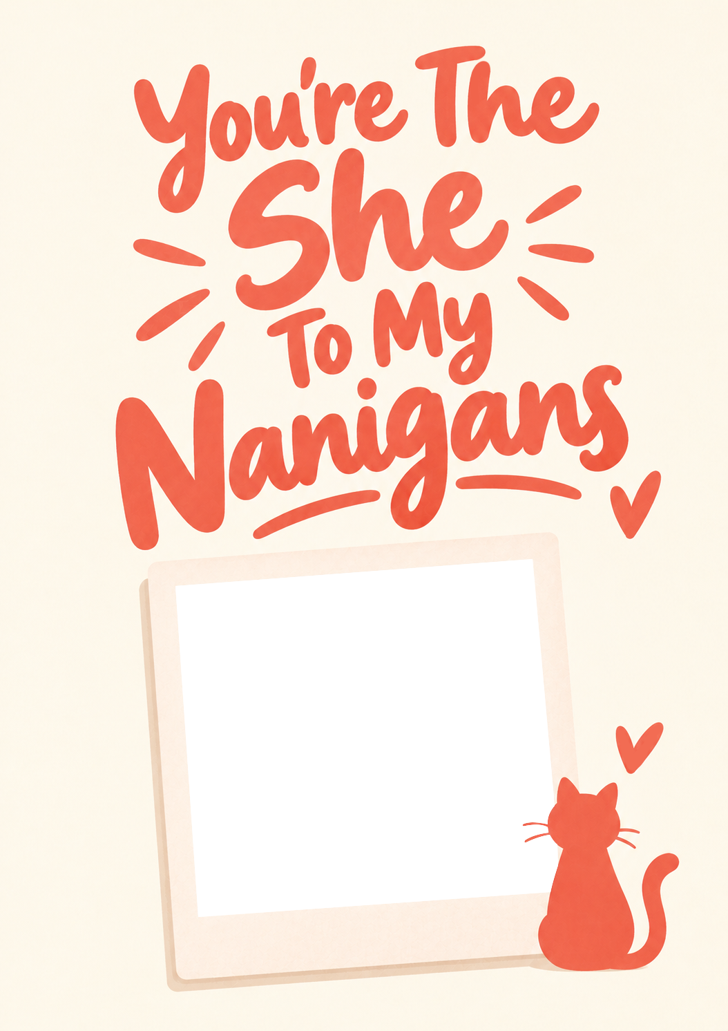 Funny She To My Nanigans Photo Upload Friendship Card for Girlfriend