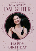 Load image into Gallery viewer, Lovely Daughter Floral Photo Upload Birthday Card for Her
