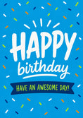 Load image into Gallery viewer, Blue Confetti Have An Awesome Day Birthday Card
