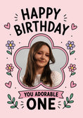 Load image into Gallery viewer, Happy Birthday You Adorable One Photo Upload Birthday Card for Her
