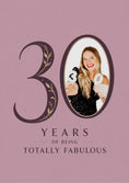 Load image into Gallery viewer, Totally Fabulous 30th Photo Upload Birthday Card for Her
