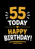 Load image into Gallery viewer, Gold and Black 55 Today Happy 55th Birthday Card
