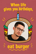 Load image into Gallery viewer, Funny When Life Gives You Birthdays Burger Photo Upload Birthday Card for Him
