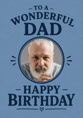 Load image into Gallery viewer, Wonderful Dad Blue Bold Photo Upload Birthday Card for Him
