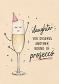 Load image into Gallery viewer, Funny Prosecco Champagne Flute Daughter Birthday Card for Her
