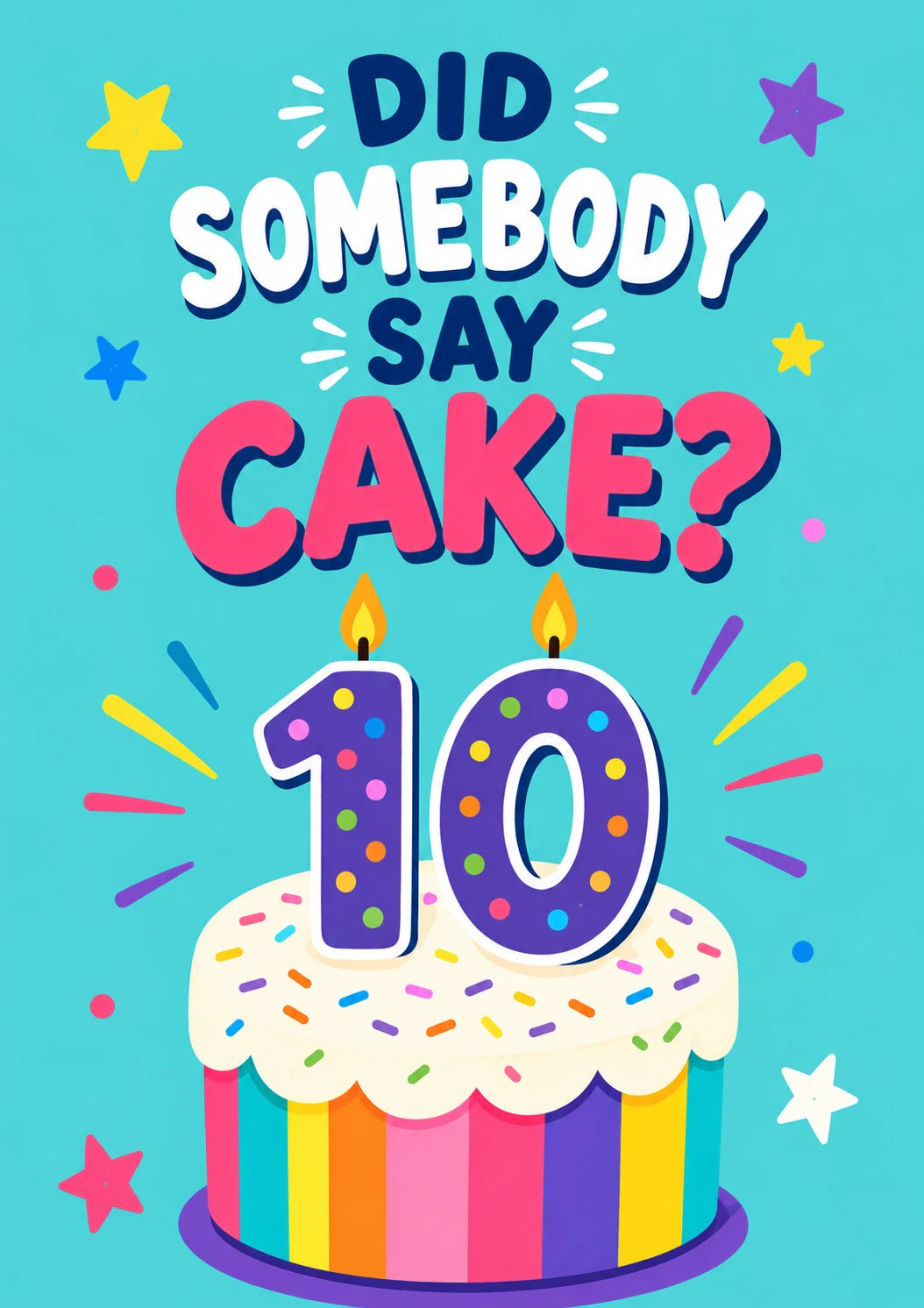 Funny Did Somebody Say Cake 10th Birthday Card