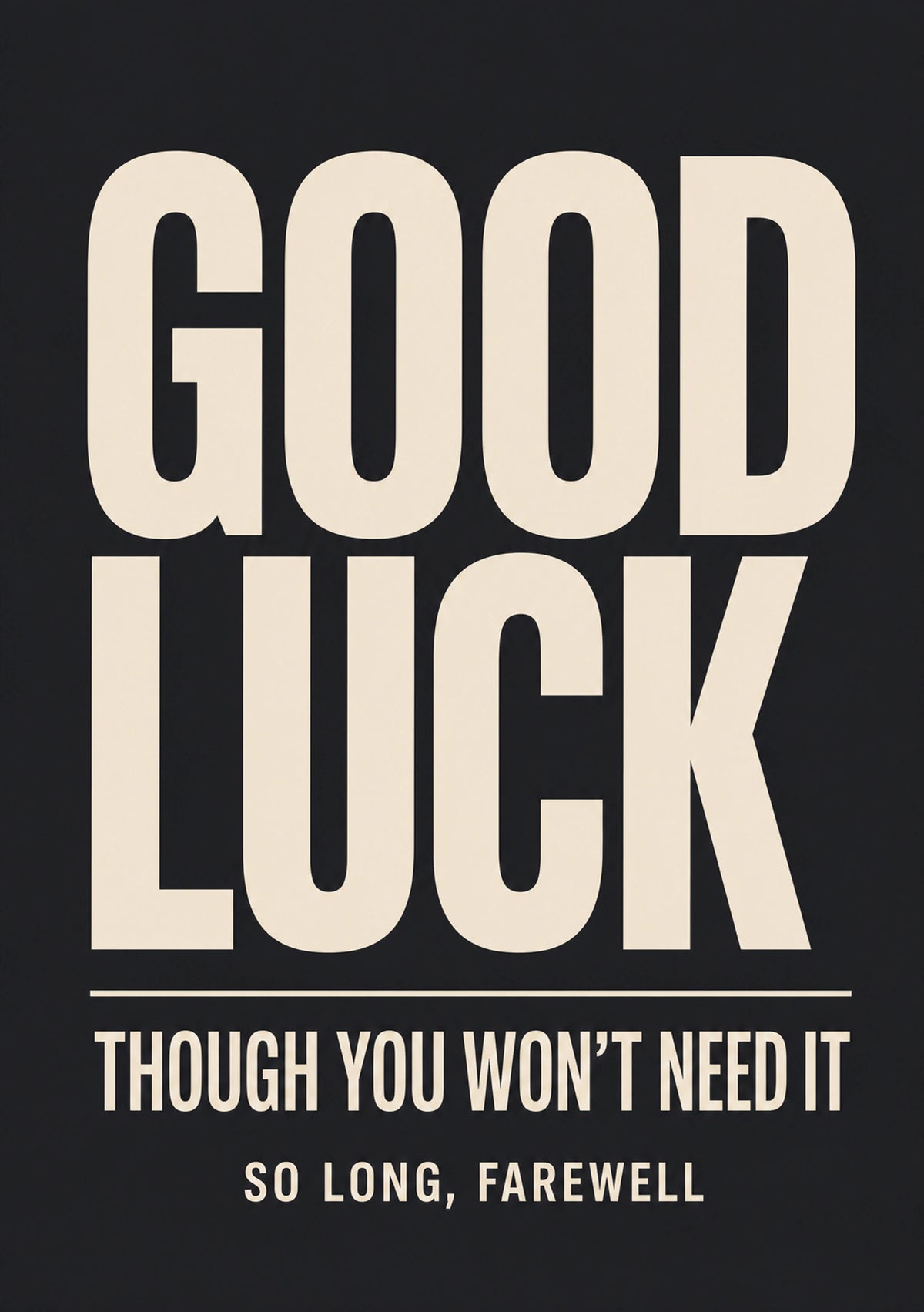 Funny Good Luck You Wont Need It Leaving Card